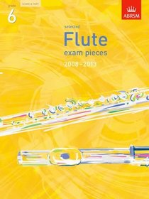 Grade 6 Selected Flute Exam Pieces 2008-2013