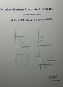 Complete Solutions Manual to Accompany Preparing for the AP Calculus (AB) Examination