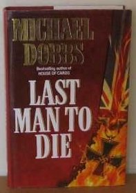 LAST MAN TO DIE:A NOVEL