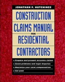 Construction Claims Manual for Residential Contractors