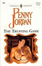 The Trusting Game (Harlequin Presents, No 1839)
