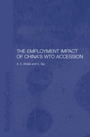 The Employment Impact of China's WTO Accession (Routledge Studies on the Chinese Economy)