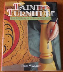 Painted Furniture: Simple Techniques for Fresh, New Looks