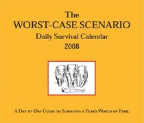 2008 Daily Calendar: Worst Case Scenario