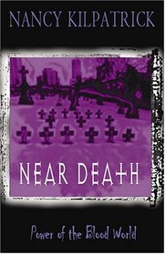 Near Death: Power of the Blood World (Power of the Blood)