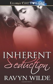 Inherent Seduction: Let Them Eat Cake / Written in the Ruby (Vampire Sentinel, Bks 1-2)