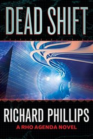 Dead Shift (The Rho Agenda Inception)