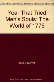 The year that tried men's souls: A journalistic reconstruction of the world of 1776