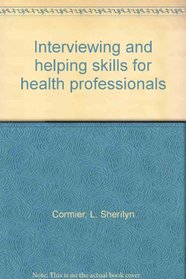 Interviewing and helping skills for health professionals