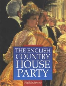The English Country House Party (Sutton Illustrated History Paperbacks)
