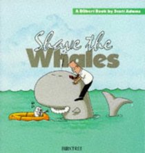 Dilbert : Shave the Whales