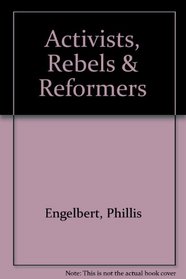 Activists, Rebels & Reformers
