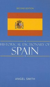 Historical Dictionary of Spain (Historical Dictionaries of Europe)
