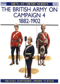 The British Army on Campaign (4): 1882-1902 (Men-at-Arms)