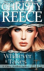 Whatever It Takes (Grey Justice, Bk 2)