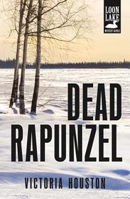 Dead Rapunzel (Loon Lake, Bk 15)