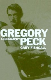 Gregory Peck: A Biography
