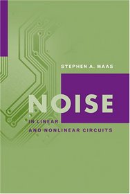 Noise In Linear And Nonlinear Circuits (Artech House Microwave Library)