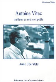Antoine Vitez: Metteur en scene et poete (Memoire du theatre) (French Edition)
