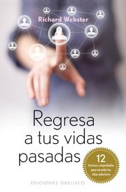 Regresa a tus vidas pasadas (Spanish Edition)
