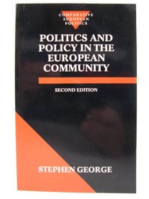 Politics and Policy in the European Community (Comparative European Politics)