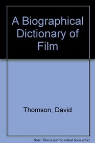 A biographical dictionary of film