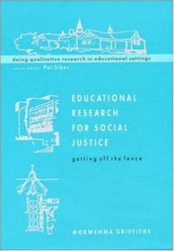 Educational Research For Socail Justice (Doing Qualitative Research in Educational Settings)