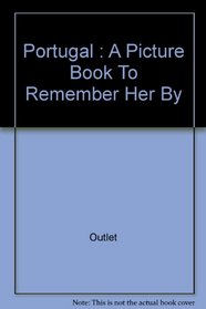 Portugal: A Picture Book to Remember Her By