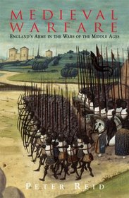 Medieval Warfare: England's Army in the Wars of the Middle Ages