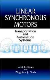 Linear Synchronous Motors: Transportation and Automation Systems