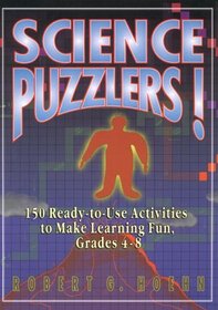 Science Puzzlers!: 150 Ready-To-Use Activities to Make Learning Fun, Grades 4-8