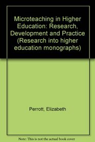Microteaching in higher education: Research, development, and practice (SRHE monograph ; 31)