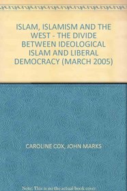 Islam, Islamism and the West - The Divide Between Ideological Islam and Liberal Democracy (March 2005)