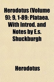 Herodotus (Volume 9); 9, 1-89: Plataea. With Introd. and Notes by E.s. Shuckburgh