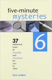 five-minute mysteries : 37 additional cases of murder and mayhem for you to solve (6)
