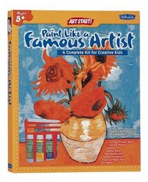 Paint Like a Famous Artist: A Complete Kit for Creative Kids