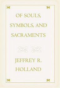 Of  Souls, Symbols, and Sacraments