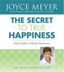 The Secret to True Happiness: Enjoy Today, Embrace Tomorrow