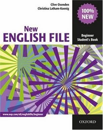 New English File: Students Book Beginner level: Six-level General English Course for Adults