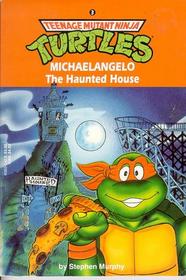Michaelangelo  - The Haunted House (Teenage Mutant Ninja Turtles, No 3)