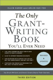 The Only Grant-Writing Book You'll Ever Need: Top Grant Writers and Grant Givers Share Their Secrets (Only Grant-Writing Book You'll Ever Need: Top Grant Writers &)
