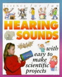 Hearing Sounds (Science for Fun)