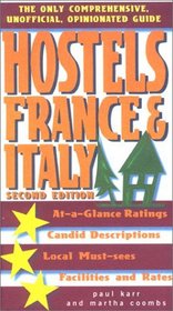 Hostels France & Italy, 2nd: The Only Comprehensive, Unofficial, Opinionated Guide