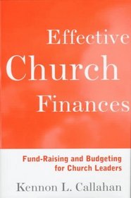 Effective Church Finances : Fund-Raising and Budgeting for Church Leaders