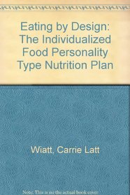 Eating by Design: The Individualized Food Personality Type Nutrition Plan