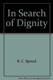 In Search of Dignity