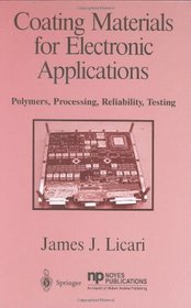 Coating Materials for Electronic Applications: Polymers, Processes, Reliability, Testing