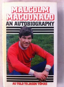 Malcolm Macdonald: An Autobiography