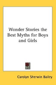 Wonder Stories the Best Myths for Boys and Girls