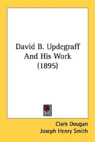 David B. Updegraff And His Work (1895)